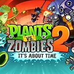 Plants vs. Zombies 2: It's About Time