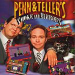 Penn & Teller's Smoke and Mirrors