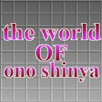 The World of Ono Shinya