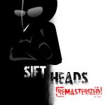 Sift Heads Remasterized