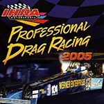 IHRA Professional Drag Racing 2005