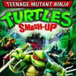 Teenage Mutant Ninja Turtles: Smash-Up